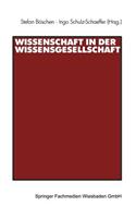 Wissenschaft in Der Wissensgesellschaft