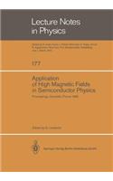 Application of High Magnetic Fields in Semiconductor Physics: Proceedings of the International Conference Held in Grenoble, France, September 13–17, 1982(177 Lecture Notes in Physics)