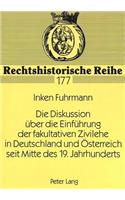 Die Diskussion ueber die Einfuehrung der fakultativen Zivilehe in Deutschland und Oesterreich seit Mitte des 19. Jahrhunderts