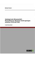 Ideologisierte Wissenschaft. Rassentheorien deutscher Anthropologen zwischen 1918 und 1933