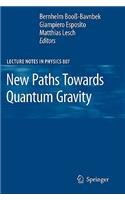 New Paths Towards Quantum Gravity