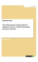 The Measurement of Personality in Employee Surveys - Which Personality Inventory fits best?: (English)