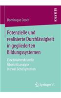 Potenzielle und realisierte Durchlässigkeit in gegliederten Bildungssystemen: Eine lokalstrukturelle Übertrittsanalyse in zwei Schulsystemen(German)