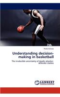 Understanding decision-making in basketball