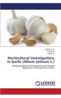 Horticultural Investigations in Garlic (Allium sativum L.)