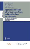 Agent Technologies, Infrastructures, Tools, and Applications for E-Services