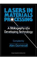 Lasers in Materials Processing: A Bibliography of a Developing Technology