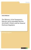The Efficiency of the Transparency Directive and its Amending Directive 2013/50/EU (TDAD) with the Financial Disclosure Regulation