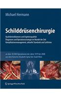 Schilddrüsenchirurgie - Qualitätsindikatoren Und Ergebnisqualität, Diagnosen Und Operationsstrategie Im Wandel Der Zeit, Komplikationsmanagement, Aktuelle Standards Und Leitlinien: An Über 30.000 Operationen Der Jahre 1979-2008 Aus Dem Kaiserin Elisabeth Spital Der Stadt Wien