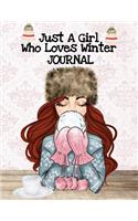 Just A Girl Who Loves Winter Journal