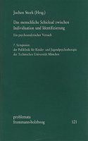 Das Menschliche Schicksal Zwischen Individuation Und Identifizierung. Ein Psychoanalytischer Versuch / Das Menschliche Schicksal Zwischen Individuation Und Identifizierung