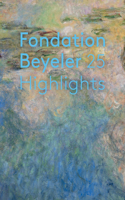 Fondation Beyeler: 25 Highlights