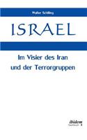 Israel. Im Visier des Iran und der Terrorgruppen.
