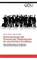Estructuracion del Proceso de Titularizacion de Una Cartera Crediticia
