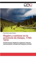 Región y caminos en la provincia de Xalapa, 1760-1810