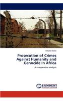 Prosecution of Crimes Against Humanity and Genocide in Africa