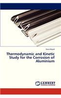 Thermodynamic and Kinetic Study for the Corrosion of Aluminium