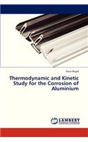 Thermodynamic and Kinetic Study for the Corrosion of Aluminium