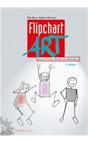 FlipchartArt: Ideen fur Trainer, Berater und Moderatoren: Ideen Fur Trainer, Berater Und Moderatoren