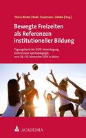 Bewegte Freizeiten ALS Referenzen Institutioneller Bildung