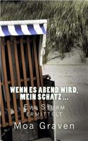 Wenn es Abend wird, mein Schatz ...