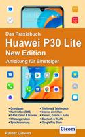 Das Praxisbuch Huawei P30 Lite New Edition - Anleitung fur Einsteiger