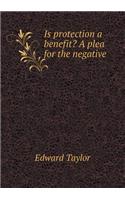 Is Protection a Benefit? a Plea for the Negative