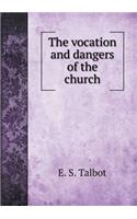 The Vocation and Dangers of the Church