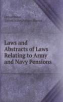 Laws and Abstracts of Laws Relating to Army and Navy Pensions