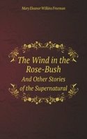 Wind in the Rose-Bush