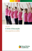 A Arte é Educação