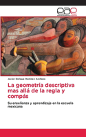 La geometría descriptiva mas allá de la regla y compás