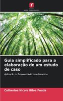 Guia simplificado para a elaboração de um estudo de caso