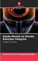 Saúde Mental no Mundo, Soluções Integrais