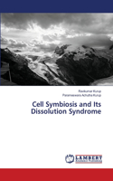 Cell Symbiosis and Its Dissolution Syndrome