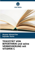 TOXIZITÄT VON BIFENTHRIN und seine VERBESSERUNG mit VITAMIN C