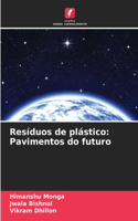 Resíduos de plástico: Pavimentos do futuro