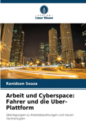 Arbeit und Cyberspace: Fahrer und die Uber-Plattform