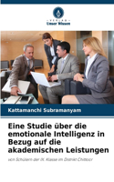 Eine Studie über die emotionale Intelligenz in Bezug auf die akademischen Leistungen