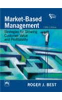 Market-Based Management Strategies For Growing Customer Value And Profitability