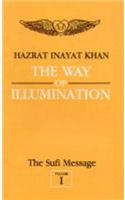 The Sufi Message: v. 1: Way of Illumination