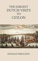 The Earliest Dutch Visits To Ceylon