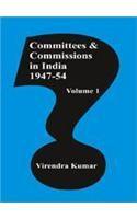 Committees and Commissions in India Vol. 1 : 1947-54