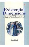 Existential Dimensions: Study of Anita Desai's Novels