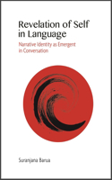 Revelation of Self in Language - Narrative Identity as Emergent in Conversation