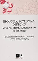 Etologia, Ecologia y Derecho: Una vision propedeutica de los animales