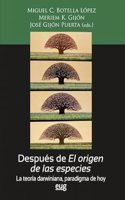Despues de El origen de las especies: la teoria darwiniana, paradigma de hoy