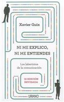 Ni me explico, ni me entiendes / Nor I Explain Myself, nor You Understand What I mean