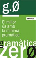 Gramatica zero, 3a ed.: El millor us amb la minima gramatica