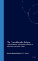 Crisis of Israelite Religion: Transformation of Religious Tradition in Exilic and Post-Exilic Times
